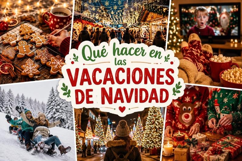 ¿Que hacer en las vacaciones de Navidad?