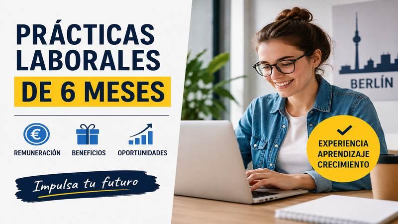 Prácticas laborales de 6 meses: remuneración, beneficios y oportunidades